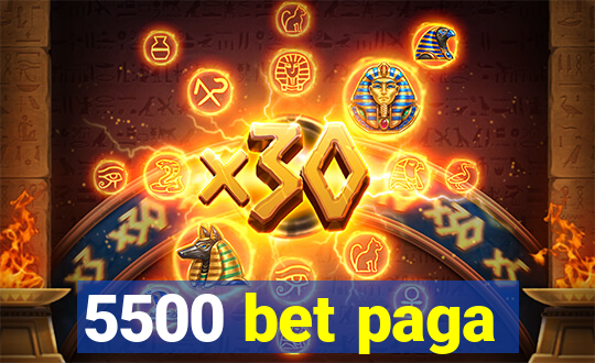 5500 bet paga